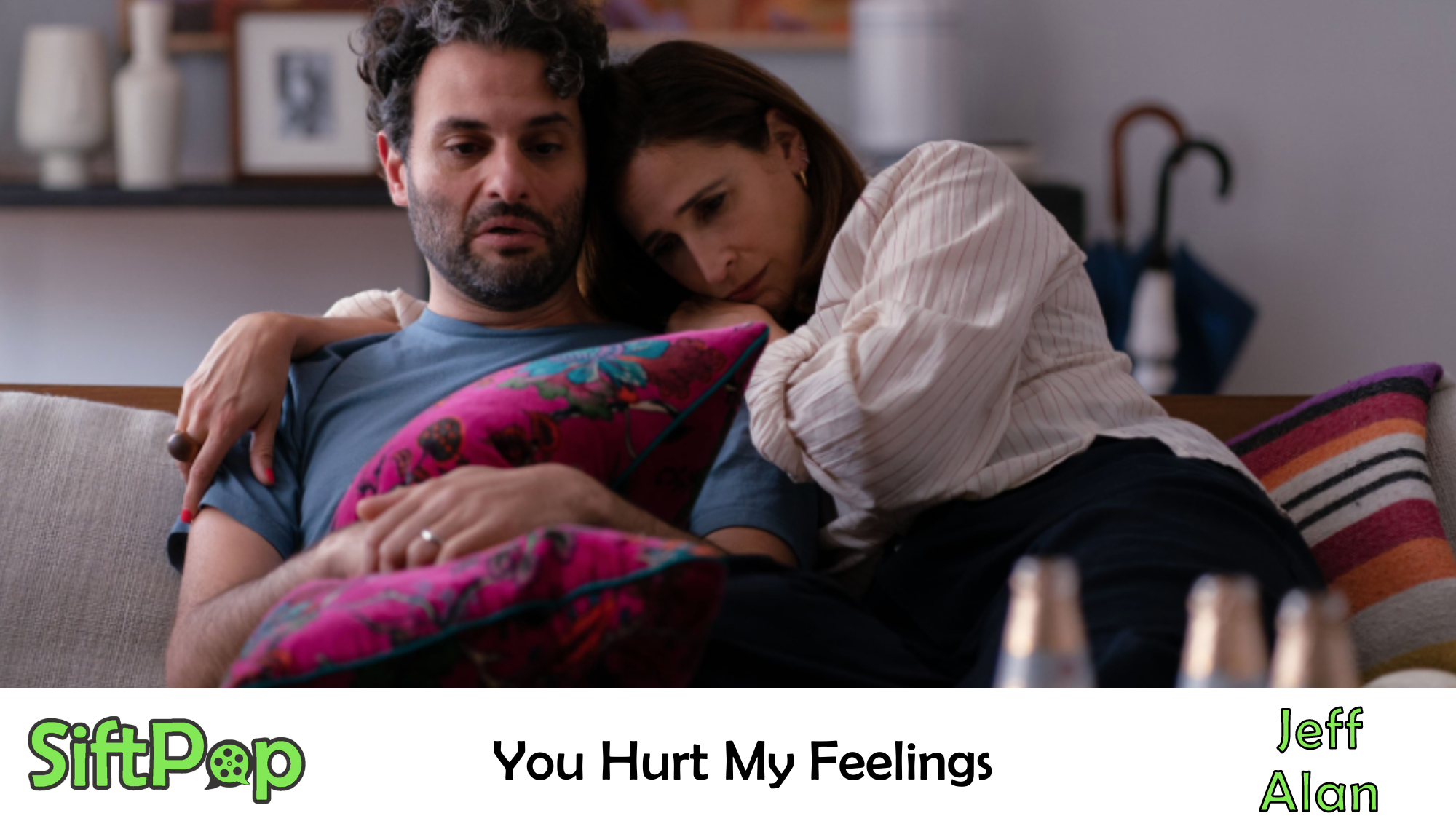 SiftPopYou Hurt My Feelings (Movie Review)