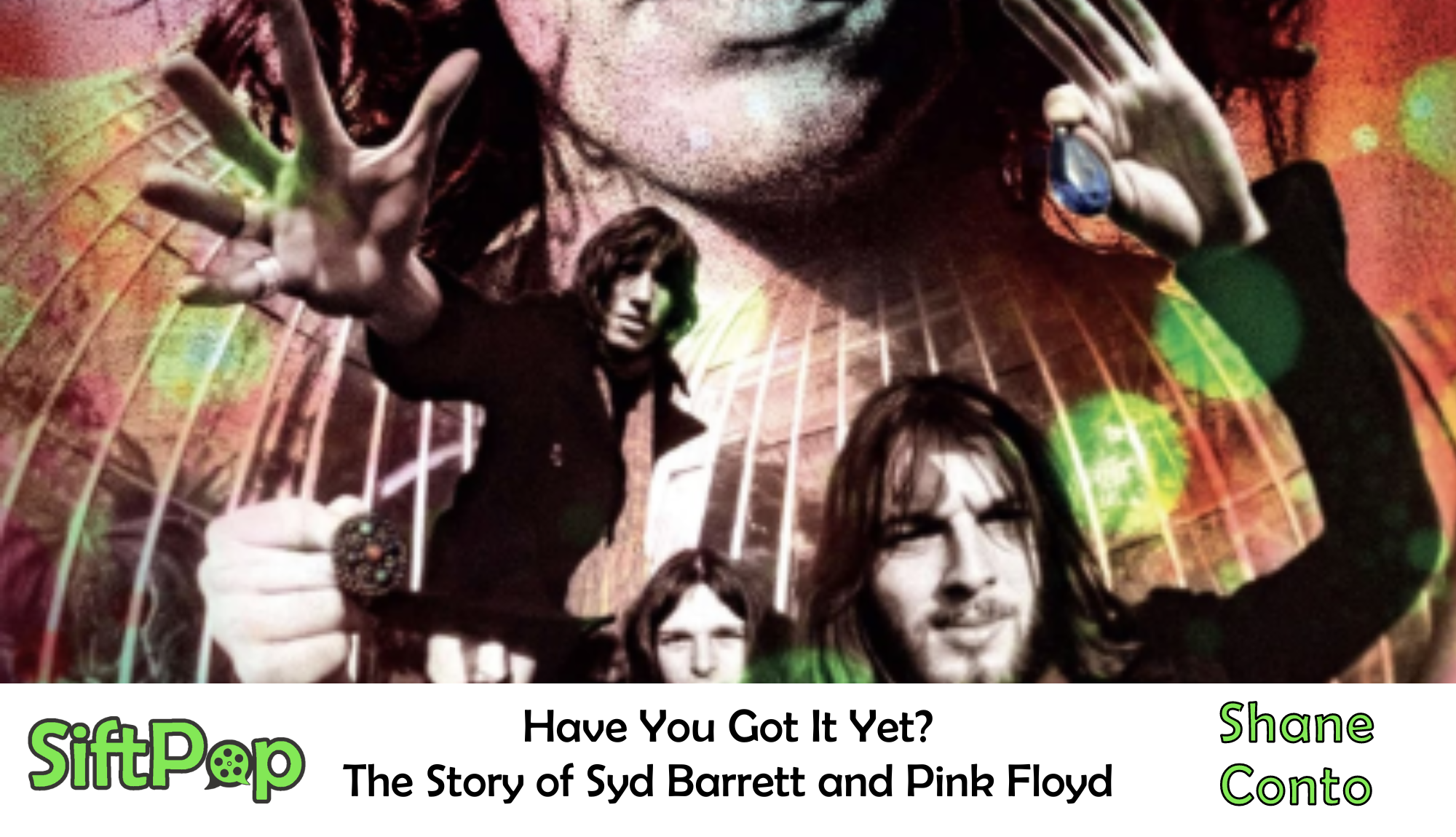 SiftPop Have You Got It Yet The Story Of Syd Barrett And Pink Floyd